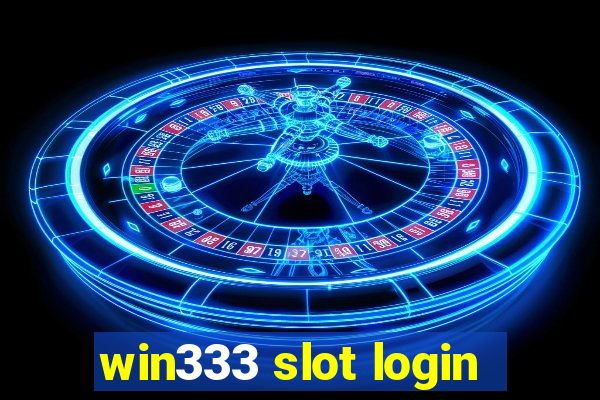 win333 slot login